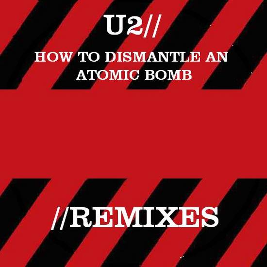 U2-HowToDismantleAnAtomicBombRemixes-Front.jpg
